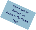 Easter Sunday Fathers’ Day Menus on the Events Page